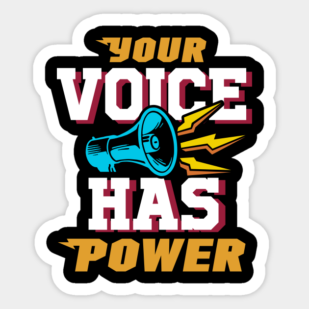 Your Voice Has Power Protest Sticker TeePublic